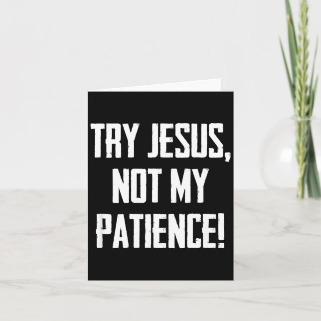 Tarjeta Try Jesus Not My Patience Funny Christian Gift Fai (Anverso)