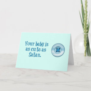 Tarjeta Tu bebé es tan lindo como un botón.  O Satanás.