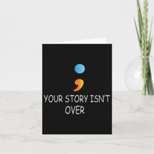 Tarjeta Tu historia no ha terminado todavía Semicolon Suic