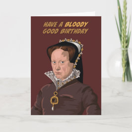 Tarjeta Tudor Queen Mary I Bloody Good Birday