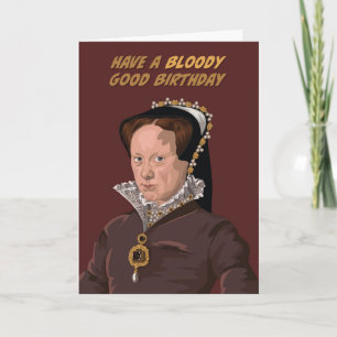 Tarjeta Tudor Queen Mary I Bloody Good Birday