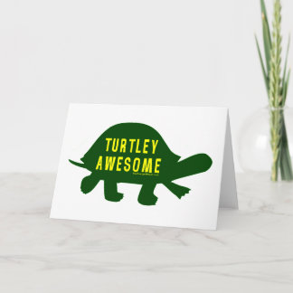 Tarjeta Turtley Totalmente Awesome