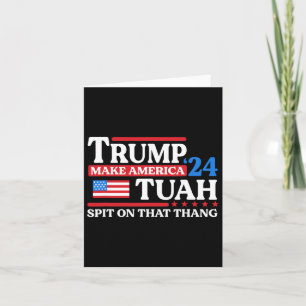 Tarjeta Tush 24 Funny Bandera De Trump 2024 Maga Escupe So