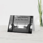 TARJETA ***TWIN SISTER** RELAX AND ENJOY OUR BIRTHDAY<br><div class="desc">What a FUN way to say... .YOU are thinking of YOUR TWIN SISTER on her birthday. Thank you for stopping by one of my eight stores and Happy Birthday to you both!!!!</div>