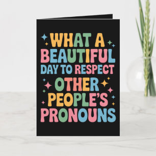 Tarjeta Un bello día para respetar a los Pronouns de otras