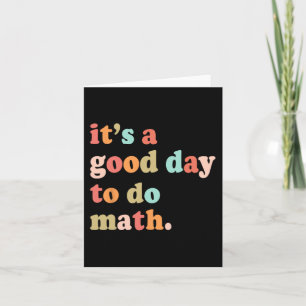 Tarjeta Un Buen Día Para Hacer Prueba De Matemáticas Día D