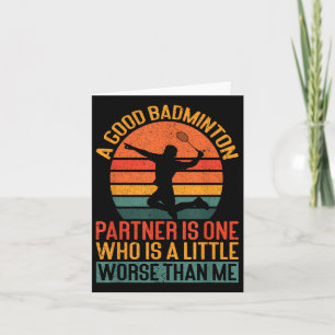 Tarjeta Un Buen Socio De Badminton Es Un Poco Peor Que Yo