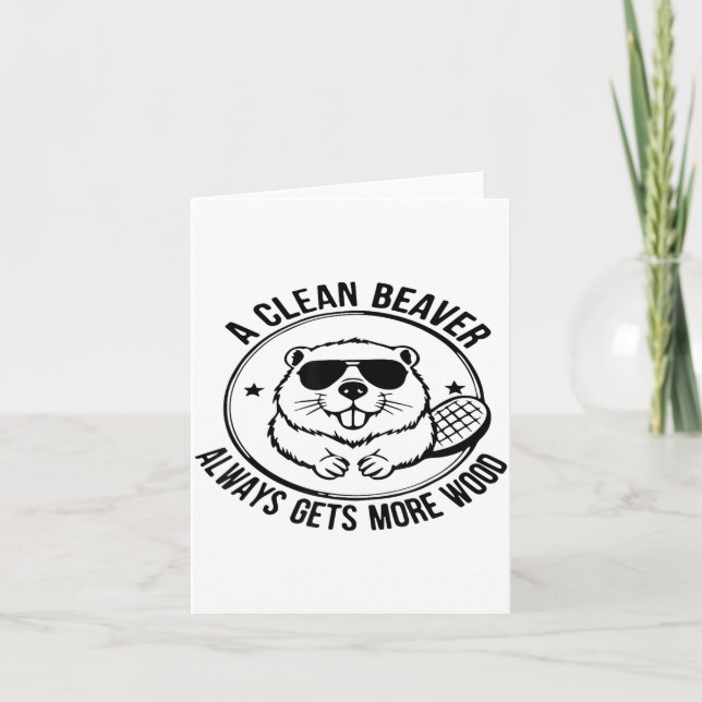Tarjeta Un castor limpio siempre consigue más madera Adult (Anverso)