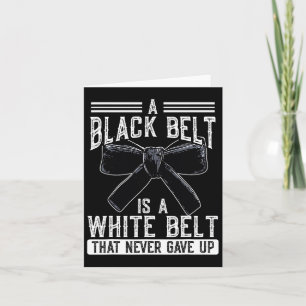 Tarjeta Un Cinturón Negro Es Un Cinturón Blanco Que Nunca
