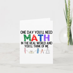 Tarjeta Un Día Necesitarás Matemáticas En El Mundo Real Y