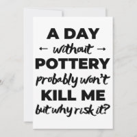 Un día sin cerámica probablemente no me matará