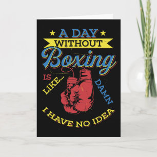 Tarjeta Un Día Sin Regalo De Boxeo Boxeador Divertido De K