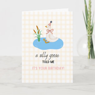 Tarjeta Un Ganso Tonto me dijo que es tu Cumpleaños