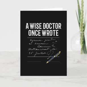 Tarjeta Un Médica Sabio Escribió Una Vez Que Médica Funny