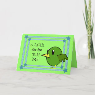 Tarjeta Un pequeño pájaro me dijo - Ave dulce cumpleaños