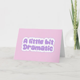 Tarjeta Un Poco Dramático