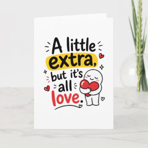 Tarjeta Un Poco Extra Pero Todo Amor Diseño Lindo