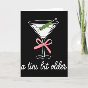 Tarjeta Un poco mayor Cumpleaños divertido dicho Martini D