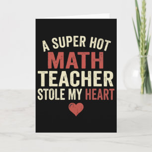Tarjeta Un profesor de matemáticas caliente robó mi corazó