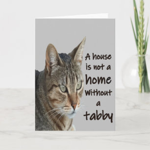 Tarjeta Una casa no es un hogar sin un gato atigrado