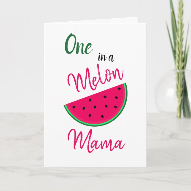 Tarjeta Una en una mamá melón - sandía - para mamá (Anverso)