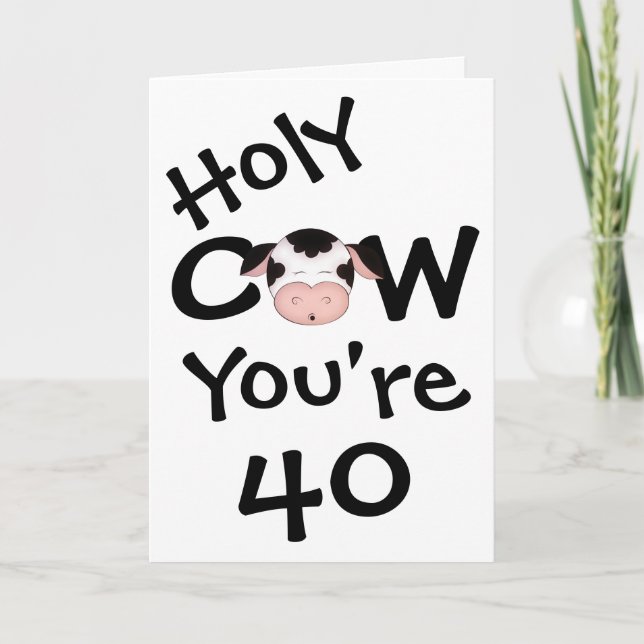 Tarjeta Una vaca sagrada graciosa, tienes 40 años gracioso (Anverso)