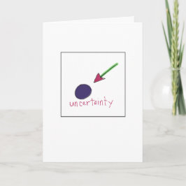 Tarjeta Uncertainty Greeting Card