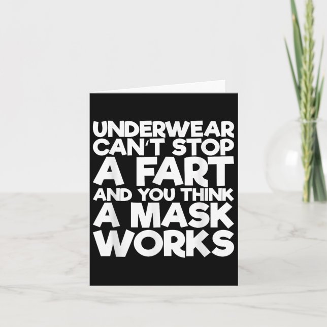 Tarjeta Underwear Can't Stop A Fart And You Think A Mask W (Anverso)