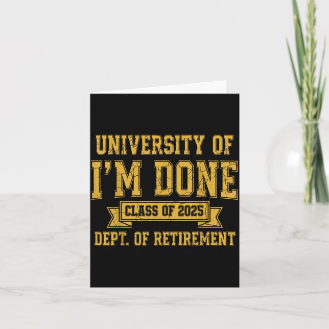 Tarjeta University Of I’m Done Cl Of 2025 Funny Retirement (Anverso)