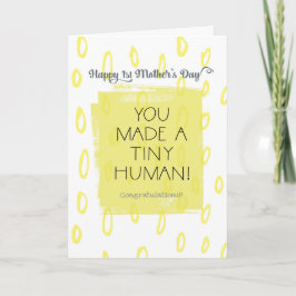Tarjeta Usted hizo a un ser humano minúsculo (el 1r día de