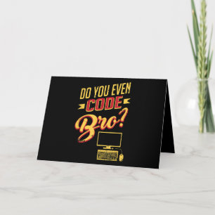 Tarjeta ¿Usted Incluso Codifica Bro Funny Software Enginee