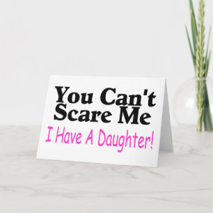 Tarjeta Usted no puede asustarme que tengo una hija