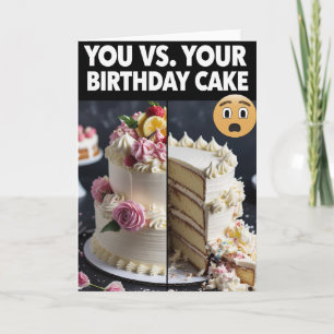 Tarjeta Usted vs. su pastel de cumpleaños - Divertido cump