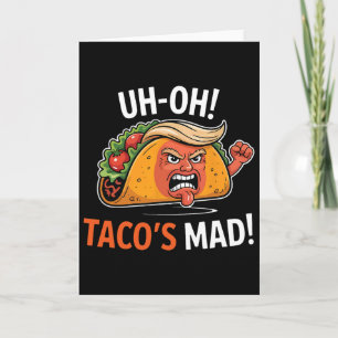 Tarjeta ¡Uy! ¡Taco está enojado! - Tacos de Trump de cara 