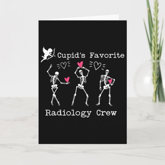 Tarjeta Valentine Cupid's Favorite Radiology Crew Skeleton (Anverso)