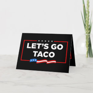 Tarjeta Vamos a hacer que Taco Trump se muera de risa