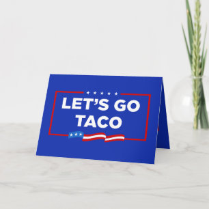 Tarjeta Vamos a hacer que Taco Trump se muera de risa