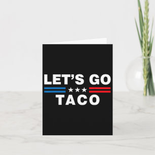 Tarjeta Vamos Taco Funny Taco Trump T.a.c.o Divertida Poli