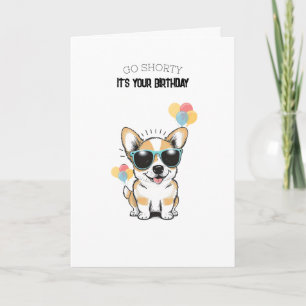 Tarjeta ¡Ve Shorty! ¡Es tu cumpleaños!' divertido Corgi ju