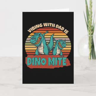 Tarjeta Vibing con papá es Dino Mite