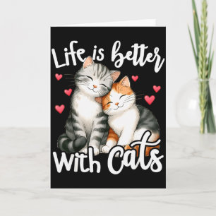 Tarjeta Vida de gato linda es mejor con gatos San Valentín