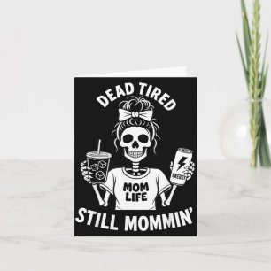 Tarjeta Vida de mamá muerta de cansancio sigue siendo mamá