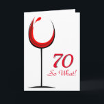 Tarjeta Vidrio Rojo Motivacional 70 cumpleaños<br><div class="desc">Carta de bienvenida moderna y sencilla para los 70 años. El diseño incluye una copa de vino abstracto con vino tinto. y el fondo es blanco. Texto 70 Así que lo que es motivacional, positivo y divertido, y es perfecto para una persona con sentido del humor. Puede cambiar el número...</div>