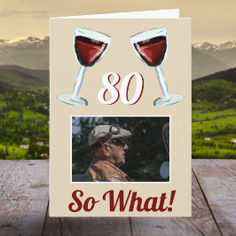 Tarjeta Vino Tinto Motivacional 80 Cumpleaños 80 So what