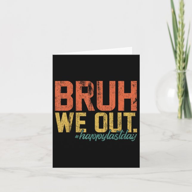 Tarjeta Vintage Bruh We Out Happy Day Teach (Anverso)