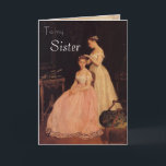 Tarjeta Vintage Elegant Sister Birday Card<br><div class="desc">Esta tarjeta muestra una pintura vintage en la cubierta con las palabras "A mi hermana". Adentro dice,  "Deseándote amor y felicidad todo el año.  Feliz cumpleaños".</div>