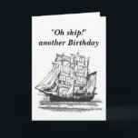 Tarjeta Vintage Ship Funny Cumpleaños para él<br><div class="desc">Gran tarjeta de cumpleaños para el hombre con sentido del humor y amor por los barcos.</div>