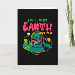 Tarjeta Visitaré la Tierra el próximo año!!!! Alien en el