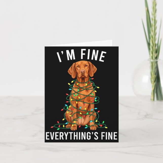 Tarjeta Vizsla Christmas I'm Fine Everything Is Fine  (Anverso)