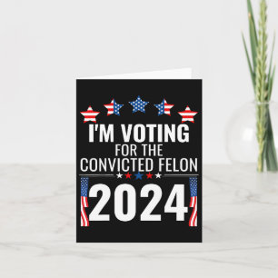 Tarjeta Votaré por el convicto Fellon 4 de julio